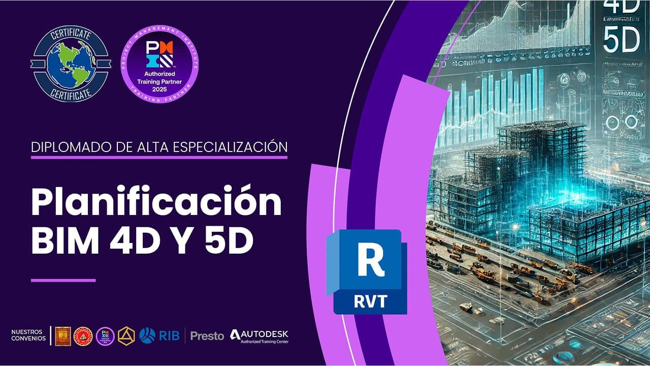 Diplomado Internacional De Alta Especialización en Planificación BIM 4D Y 5D
