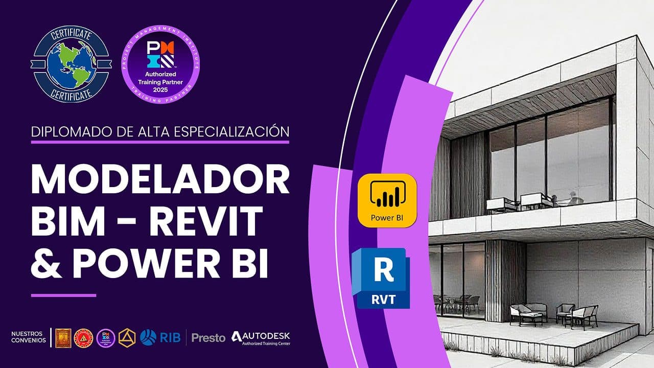 DIPLOMADO INTERNACIONAL DE ALTA ESPECIALIZACIÓN MODELADOR BIM REVIT &amp; POWER BI