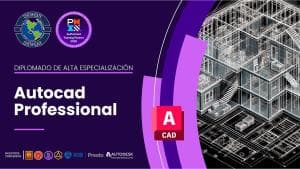 Diplomado Internacional De Alta Especialización En Autocad Professional