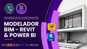 DIPLOMADO INTERNACIONAL DE ALTA ESPECIALIZACIÓN MODELADOR BIM REVIT &amp; POWER BI