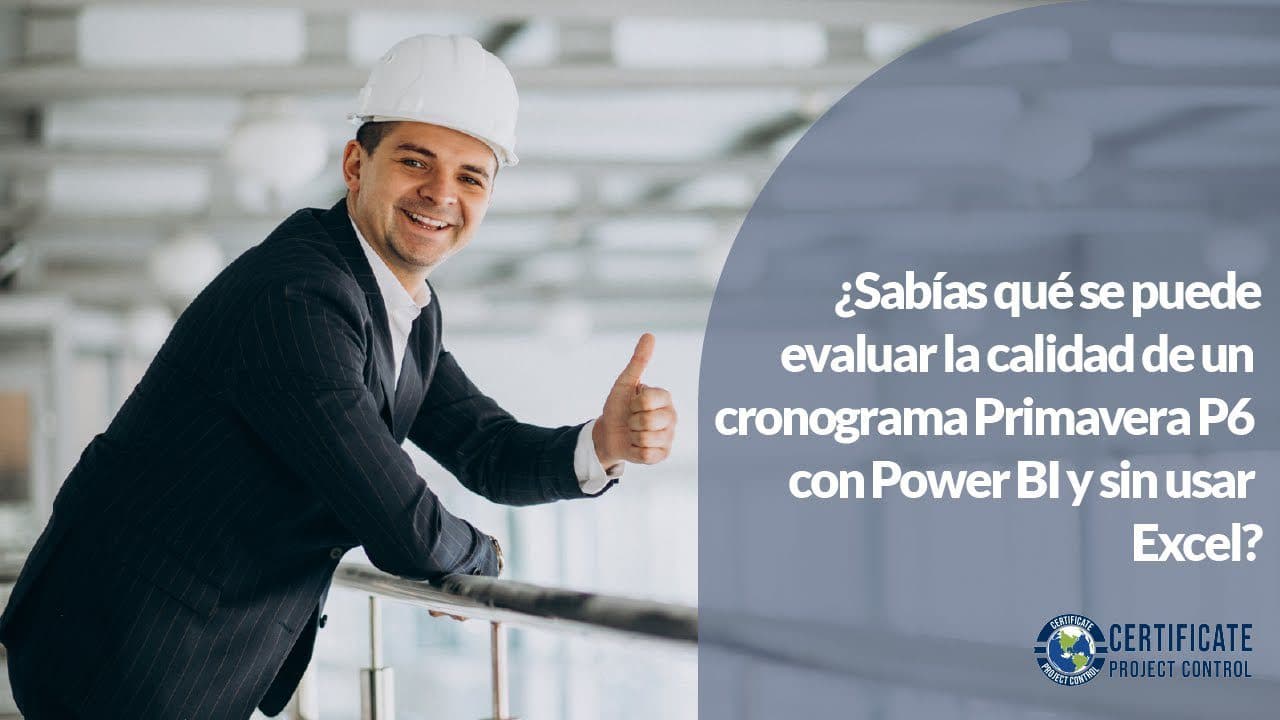 ¿Sabias Que Se Puede Evaluar La Calidad De Un Cronograma Primavera P6 Con Power Bi Y Sin Usar Excel?